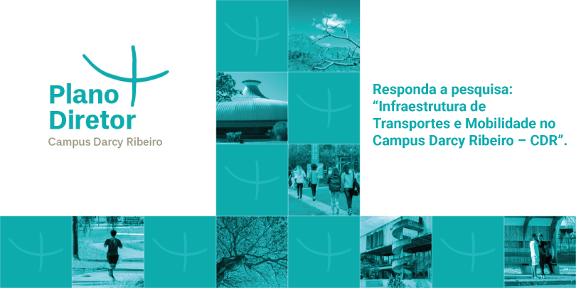 Participe da pesquisa: “Infraestrutura de Transportes e Mobilidade no Campus Darcy Ribeiro – CDR”