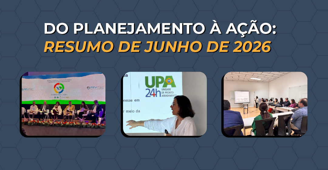 Do planejamento à ação: resumo do mês de Junho de 2026