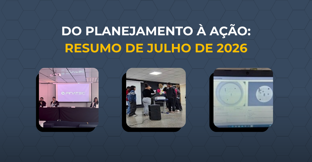Do planejamento à ação: resumo do mês de Julho de 2026